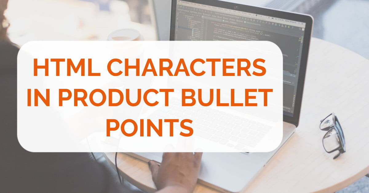 Using HTML Character for Amazon Product's Bullet Point Augustas Kligys